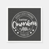 私たちより良い同僚を見つけるのが幸運 スタンダードカクテルナプキン (正面)