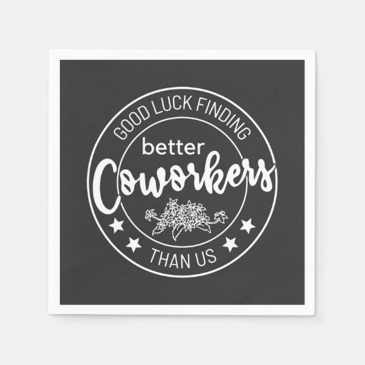 私たちより良い同僚を見つけるのが幸運 スタンダードカクテルナプキン (正面)