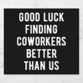 私たちより良い同僚を見つけるのが幸運 リキュールボトルラベル (シングルラベル)