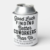 私たちより良い同僚を見つけるのが幸運 缶クーラー (缶正面)