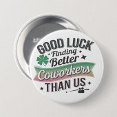 私たちより良い同僚を見つけるのが幸運 缶バッジ (正面&裏面)