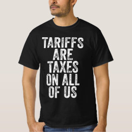 私たち全員への課税 - 関税反対 Tシャツ