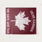 私たち親愛はカナダ彼が政治的抗議を嫌い タペストリー (正面(横))