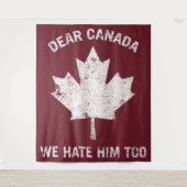 私たち親愛はカナダ彼が政治的抗議を嫌い タペストリー (正面)