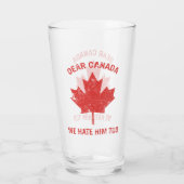 私たち親愛はカナダ彼が政治的抗議を嫌い タンブラーグラス (裏面)