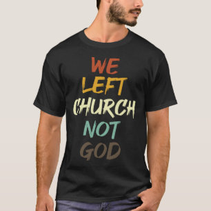 私たち離れは神ではなく教会 Tシャツ