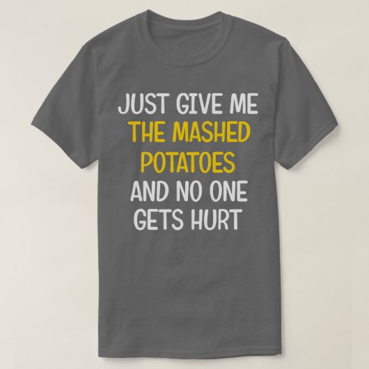 私だけ与えのマッシュポテトの感謝祭おもしろいヴィン Tシャツ (デザイン正面)