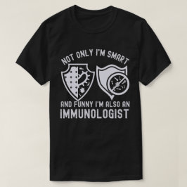 私ってただスマートで面白いだけじゃない、免疫学のプロなの Tシャツ