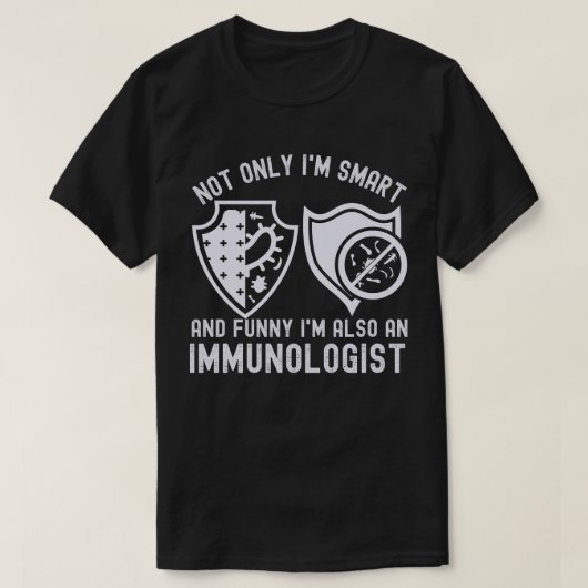 私ってただスマートで面白いだけじゃない、免疫学のプロなの Tシャツ (デザイン正面)