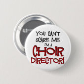 私です聖歌隊ディレクター私をおびえさせることができません 缶バッジ (正面&裏面)