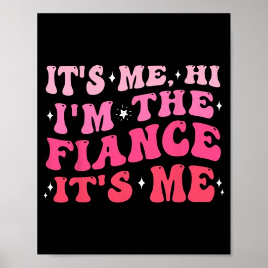 私です こんにちは 私はフィアンセ 結婚 贈り物 婚約 ブライドのためのギフト ポスター (正面)