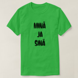 私とあなたのためのフィンランド語の言葉 Tシャツ