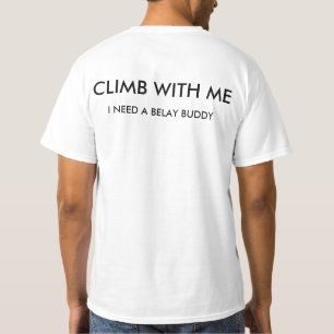 私との上昇(私は確保支点の相棒を必要とします) Tシャツ