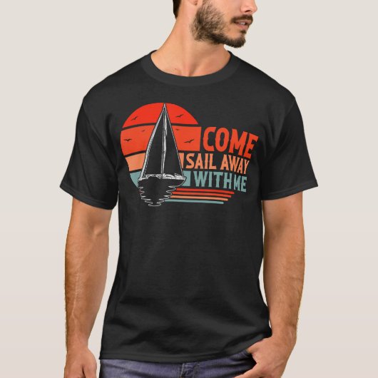 私と一緒に海へ出航しよう 船を愛する人と帆 Tシャツ (正面)