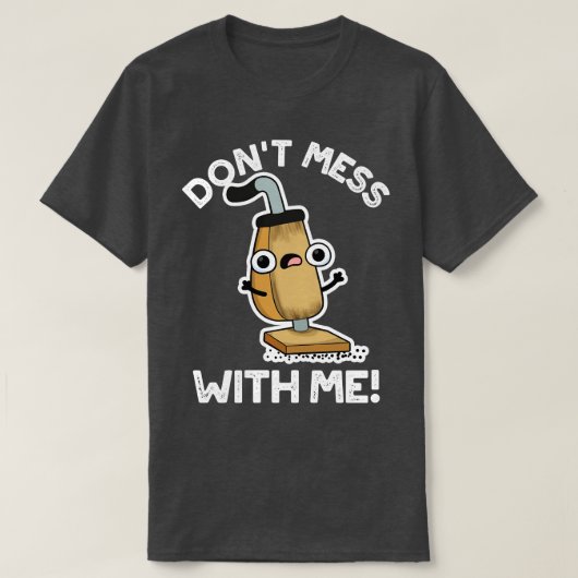 私と一緒に混乱しない可愛い掃除機パン1 Tシャツ (デザイン正面)