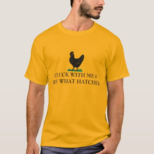 私と一緒に鳴いて、何が起こるか見てみよう - ニワトリ Tシャツ (正面)