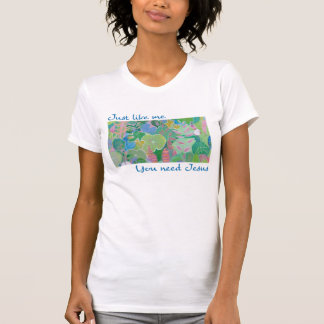 私と同じようにあなたにもイエスが必要です Tシャツ