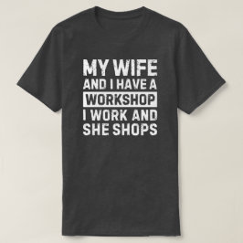 私と妻はワークショップを持っています 面白い夫のギフト Tシャツ