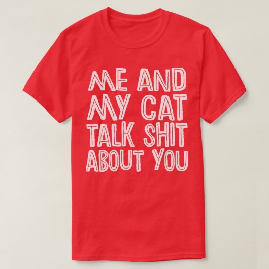私と猫があなたについて話す Tシャツ (デザイン正面)
