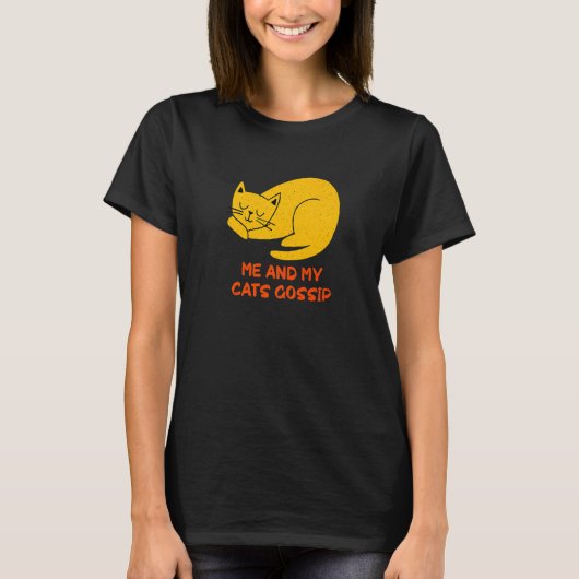 私と猫ゴシップ猫ユーモア猫ママ Tシャツ (正面)