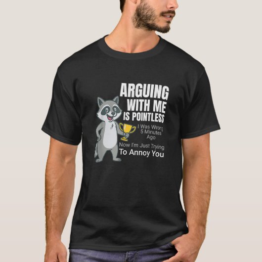 私と議論しても無駄です カートゥーン・アライグマ・サニーク Tシャツ (正面)
