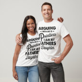 私と議論しても無駄です 私は父の娘です Tシャツ (ユニセックス)