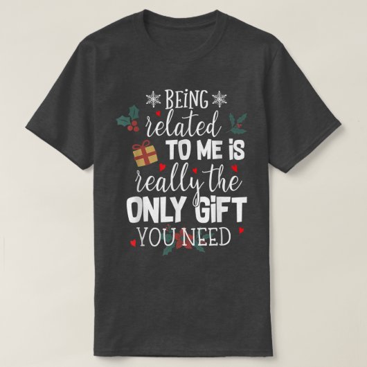 私と関係があるなんて本当に唯一のギフトだよ Tシャツ (デザイン正面)