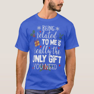 私と関係があるなんて本当に唯一のギフトだよ Tシャツ