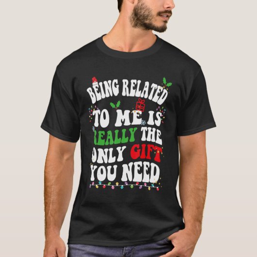 私と関係があるなんて本当に唯一のギフトよ Tシャツ (正面)