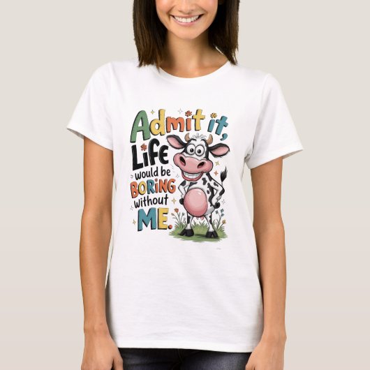 私なしじゃつまらないでしょ Tシャツ (正面)