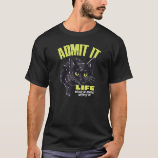 私なしじゃ人生つまんないって認めて 黒猫 Tシャツ