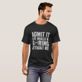 私なしじゃ退屈な人生だって認めて ネコ Tシャツ (正面フル)