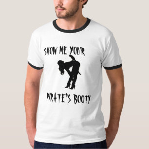 私にあなたの海賊の利得を示して下さい Tシャツ