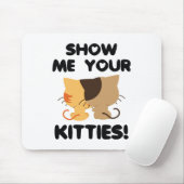私にあなたの猫ちゃんを示して下さい! マウスパッド (マウス)
