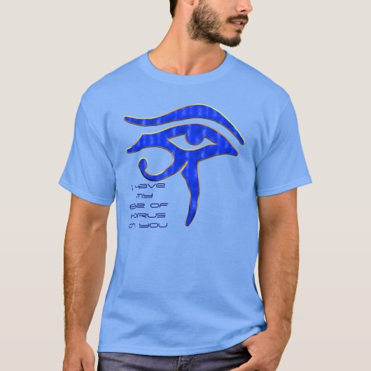 私にあなたのHorusの私の目があります Tシャツ (正面)