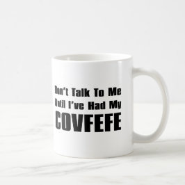 私におもしろいな私のCovfefe |があったまで私に話さないで下さい コーヒーマグカップ
