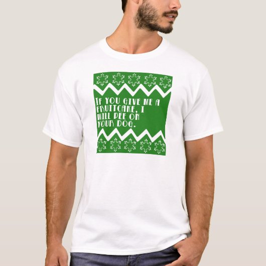 私におもしろいなFruitcakeを…与えたら設計して下さい Tシャツ (正面)