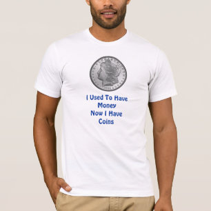 私にお金があるのが常でありました Tシャツ