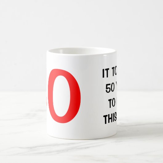 私にこのよい誕生日のマグを見るために50年かかりました コーヒーマグカップ (中央)