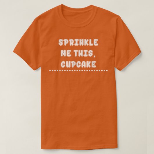私にこのカップケーキベーキングおもしろい皮肉 Tシャツ (デザイン正面)