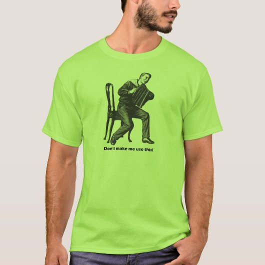私にこれを使用させます! (アコーディオン) Tシャツ (正面)