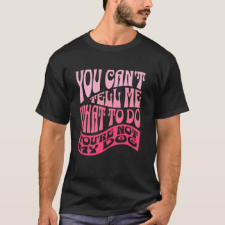 私にするように言うなよ 私の犬じゃないんだから 面白い Tシャツ