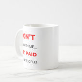 私にちょっかい出すな。人の痛みを知るために金を貰ってる 2 コーヒーマグカップ (正面左)