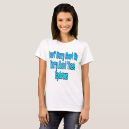 私について心配しないで Tシャツ