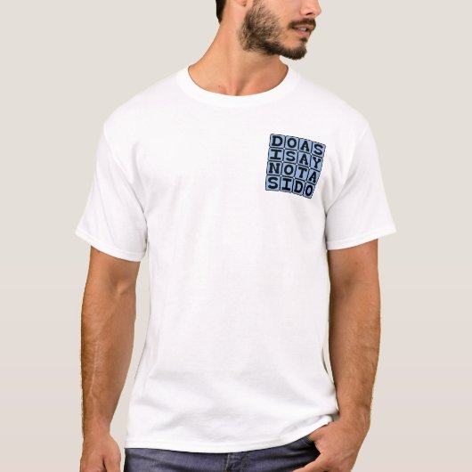 私について来なさい、私のようになるな。人生の知恵 Tシャツ (正面)