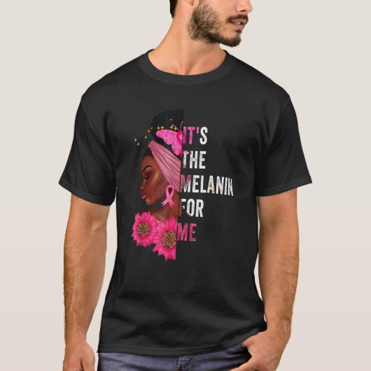 私にとってはこのメラニンが全て 黒歴史を持つメラニン豊かな人 Tシャツ (正面)