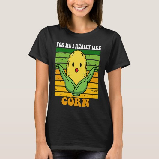 私にとってトウモロコシのトレンディーが大好き Tシャツ (正面)