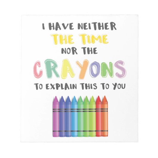 私にはこれを説明する時間もクレヨンもない ノートパッド (正面)