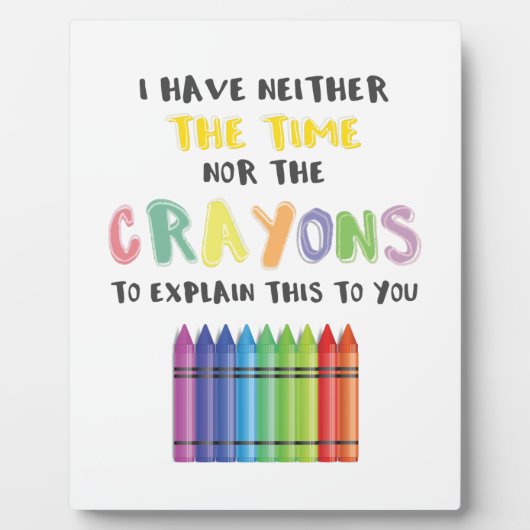 私にはこれを説明する時間もクレヨンもない フォトプラーク (正面)