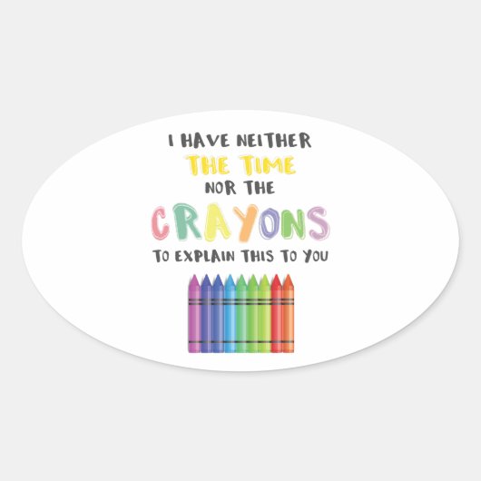 私にはこれを説明する時間もクレヨンもない 楕円形シール (正面)